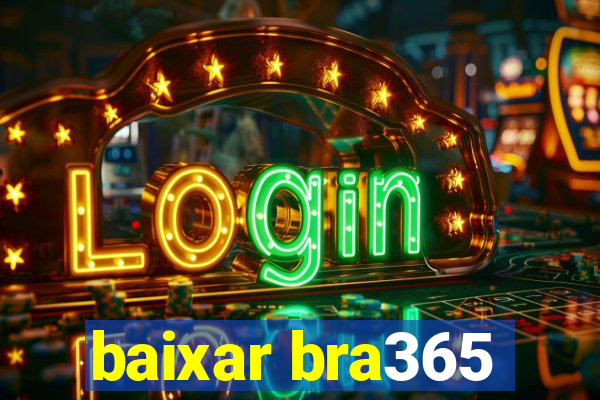 baixar bra365